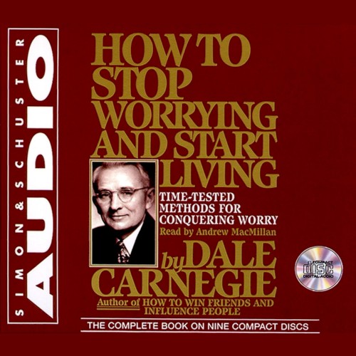 How to Stop Worrying and Start Living
