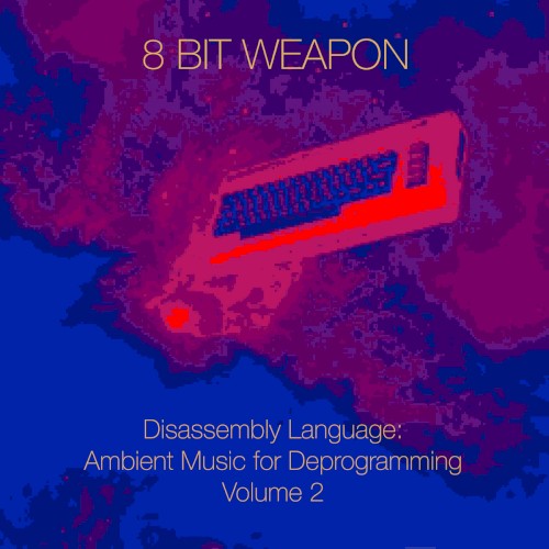Disassembly Language: Ambient Music for Deprogramming Vol. 2