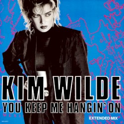 You Keep Me Hangin’ On (extended mix)