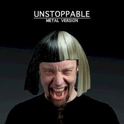 Unstoppable (Metal Version)