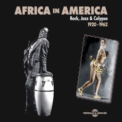 Africa in America: Rock, Jazz & Calypso 1920–1962