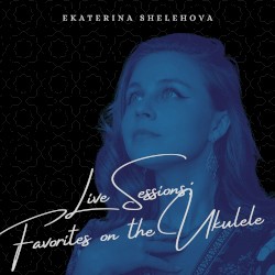 Live Sessions: Favorites on the Ukulele