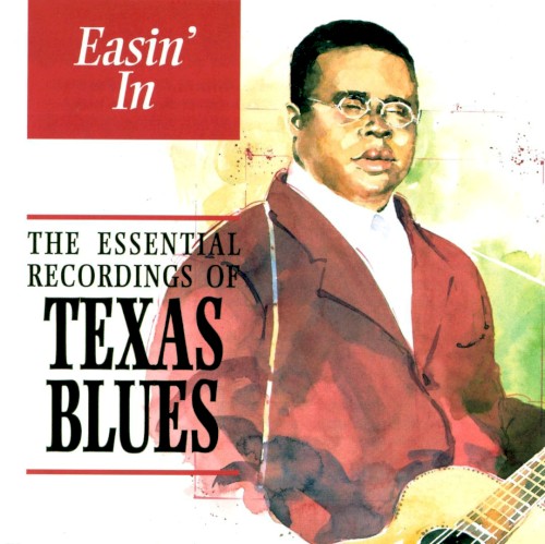 Easin’ In: The Essential Recordings of Texas Blues