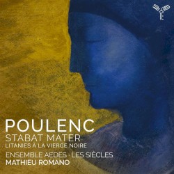 Stabat Mater / Litanies à la Vierge noire