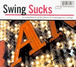 Swing Sucks: A Compilation of the Finest in Contemporary Swing