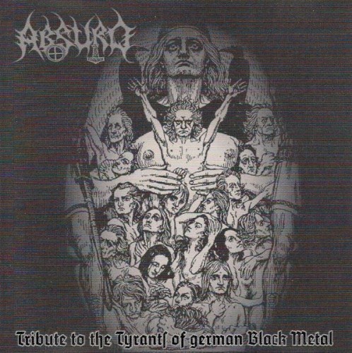Absurd: Tribute to the Tyrants of German Black Metal