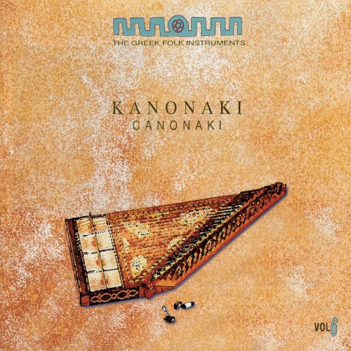 The Greek Folk Instruments, Volume 6: Kanonaki