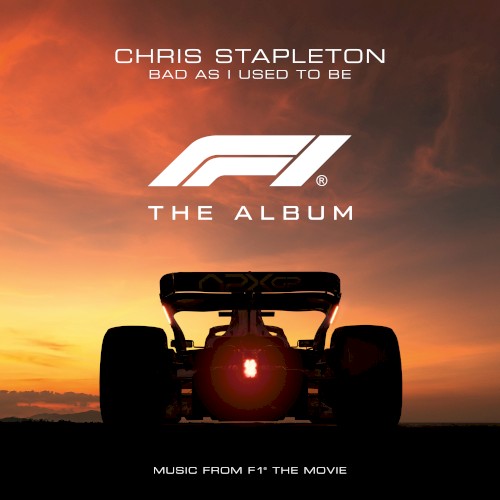 Bad As I Used To Be (From F1® The Movie)