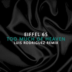 Too Much of Heaven (Luis Rodriguez remix)