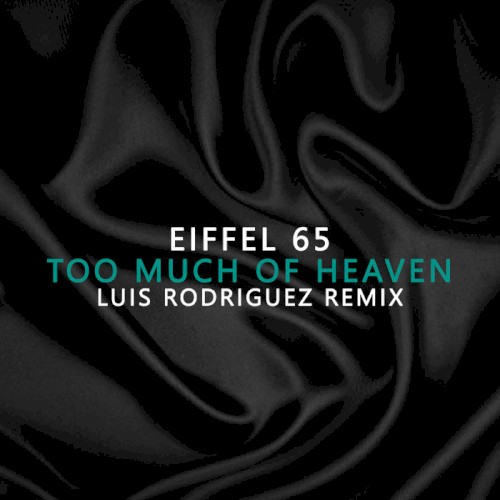 Too Much of Heaven (Luis Rodriguez remix)