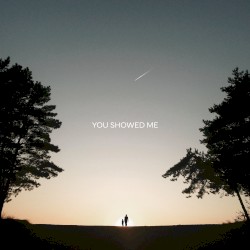 You Showed Me