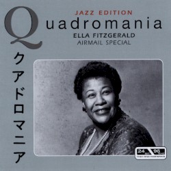 Quadromania Jazz Edition: Ella Fitzgerald: Airmail Special