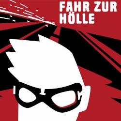 Fahr zur Hölle