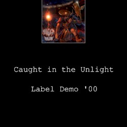 Caught in the Unlight Label Demo '00