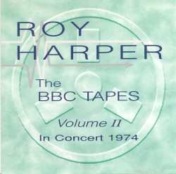 The BBC Tapes, Volume II: In Concert 1974