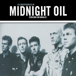 Les Indispensables de Midnight Oil