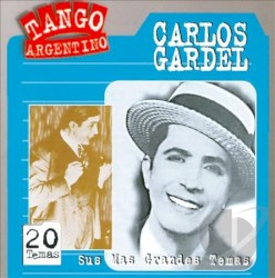 Tango argentino: Sus más grandes temas