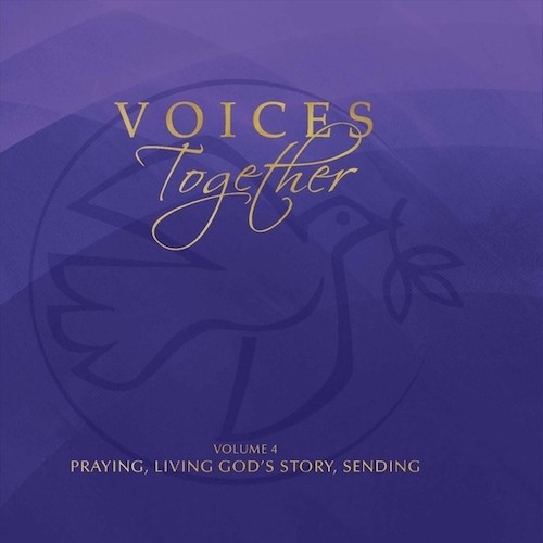 Voices Together, Volume 4: Praying, Living God's Story, Sending