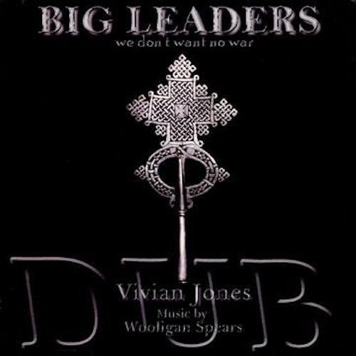 Big Leaders We Don't Want No War Dub