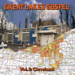 Great Lakes Gospel: Cleveland