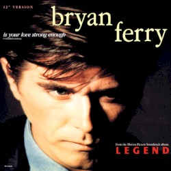 Is Your Love Strong Enough (Extended Version)