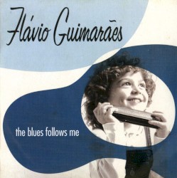 The Blues Follows Me
