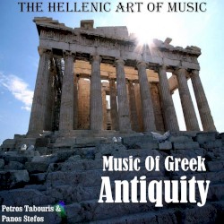 The Hellenic Art of Music: Music of Greek Antiquity