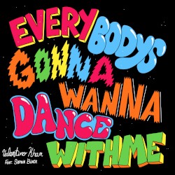 everybodysgonnawannadancewithme
