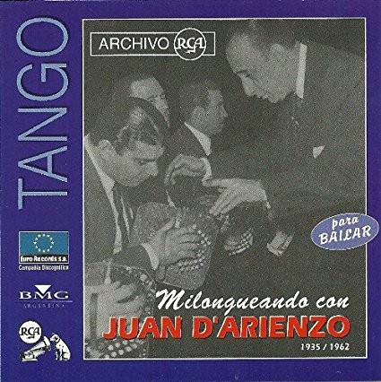 Milongueando con Juan D'Arienzo 1935-1962