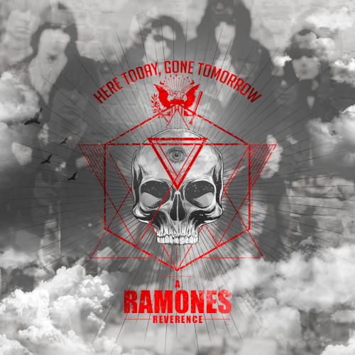 Here Today, Gone Tomorrow, a Ramones Reverence