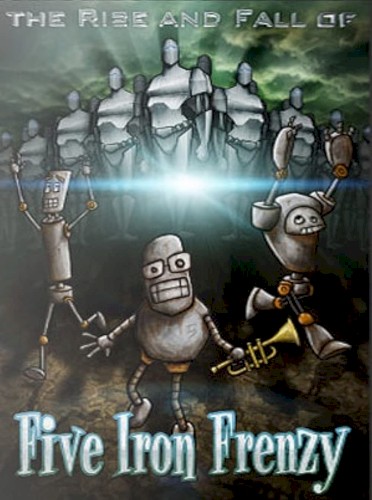 The Rise and Fall of Five Iron Frenzy