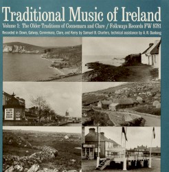 Traditional Music of Ireland, Volume 1: The Older Traditions of Connemara and Clare