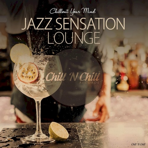 Jazz Sensation Lounge (Chillout Your Mind)