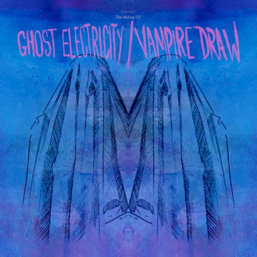 The Making Of "Ghost Electricity/Vampire Draw"