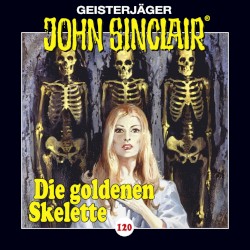 Geisterjäger John Sinclair Folge 120: Die goldenen Skelette (2/4)
