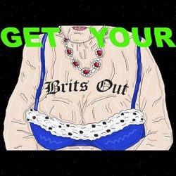 Get Your Brits Out