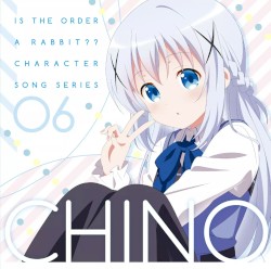 ご注文はうさぎですか?? キャラクターソングシリーズ06 チノ