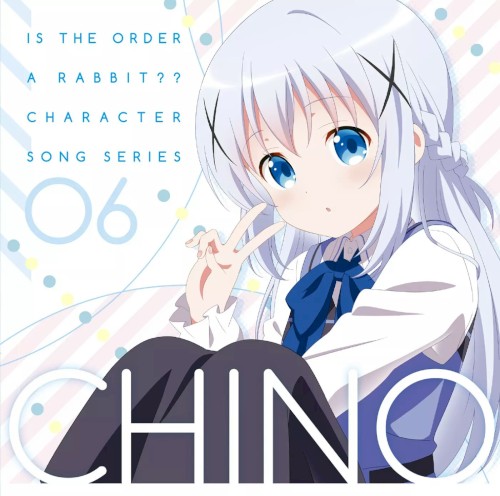 ご注文はうさぎですか?? キャラクターソングシリーズ06 チノ