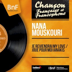 Je reviendrai My love / Joue pour moi Ianakis (mono version)