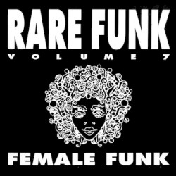 Rare Funk Volume 7 - Female Funk