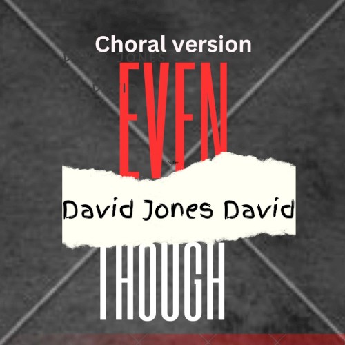 Eventhough (Choral Version)