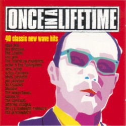 Once in a Lifetime: 40 Classic New Wave Hits