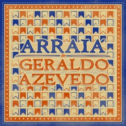 Arraiá de Geraldo Azevedo