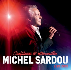 Confidences et retrouvailles : Live 2011