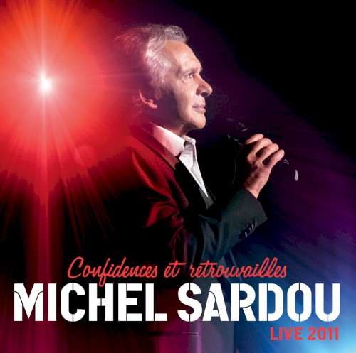 Confidences et retrouvailles : Live 2011