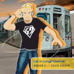 Global Groove: House 2 - David Knapp