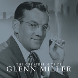 The Greatest Hits of Glenn Miller
