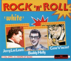 Rock ’n’ Roll “White”: Jerry Lee Lewis, Gene Vincent, Buddy Holly