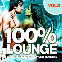 100% Lounge, Volume 3: A Unique Blend for Stylish Moments
