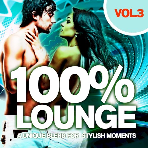 100% Lounge, Volume 3: A Unique Blend for Stylish Moments